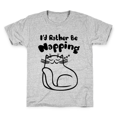 I'd Rather Be Napping Kids T-Shirt