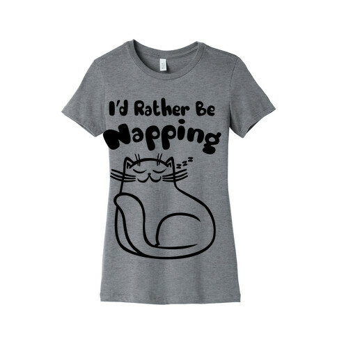 I'd Rather Be Napping Womens T-Shirt