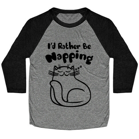 I'd Rather Be Napping Baseball Tee