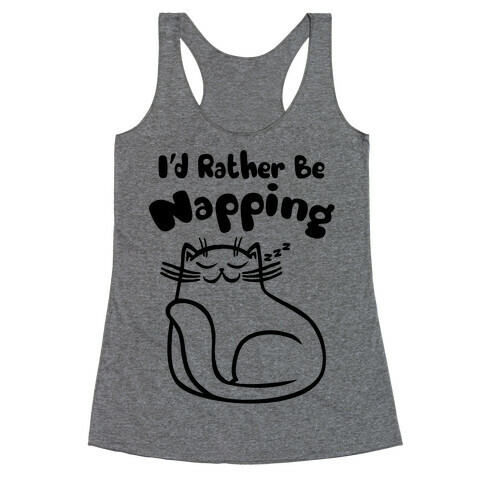 I'd Rather Be Napping Racerback Tank Top