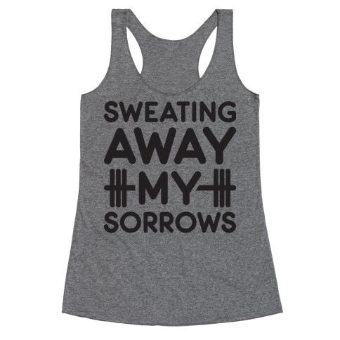 Sweating Away My Sorrows Racerback Tank Top