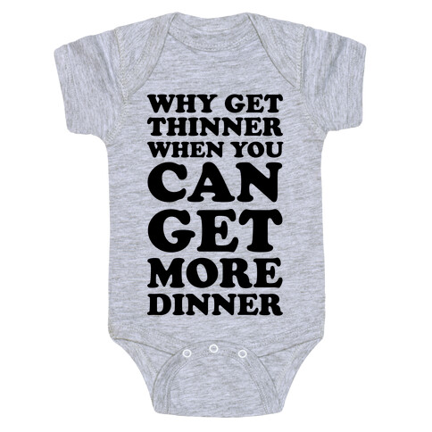 Why Get Thinner When You Can Get More Dinner Baby One-Piece