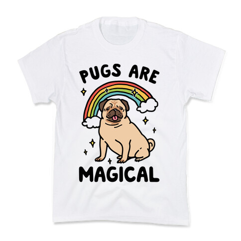Pugs Are Magical  Kids T-Shirt