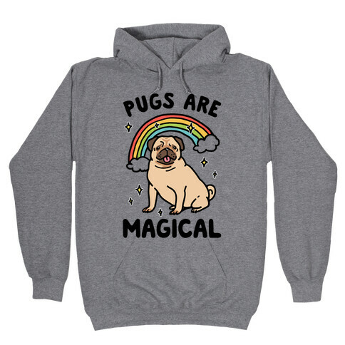 Pugs Are Magical  Hooded Sweatshirt