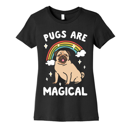 Pugs Are Magical Womens T-Shirt