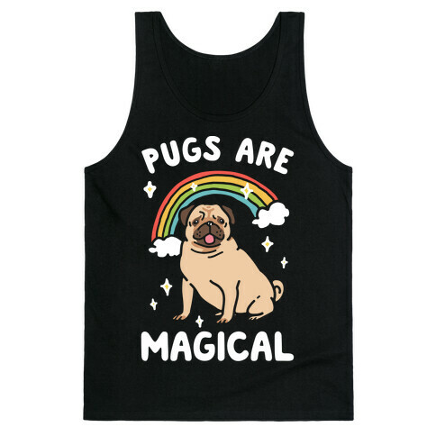 Pugs Are Magical Tank Top