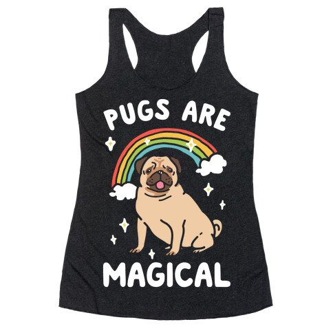 Pugs Are Magical Racerback Tank Top