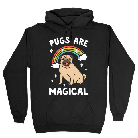 Pugs Are Magical Hooded Sweatshirt