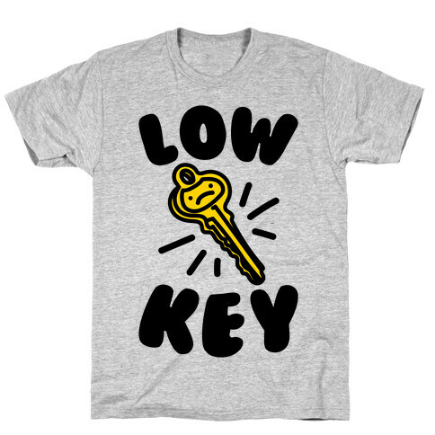 Low Key T-Shirt