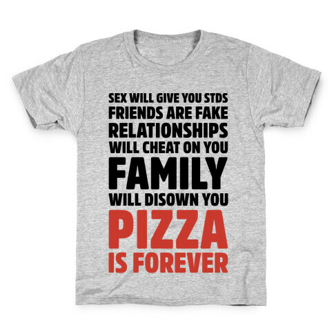 Pizza Is Forever  Kids T-Shirt