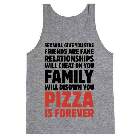 Pizza Is Forever  Tank Top