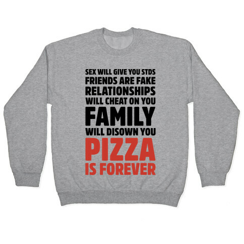 Pizza Is Forever  Pullover