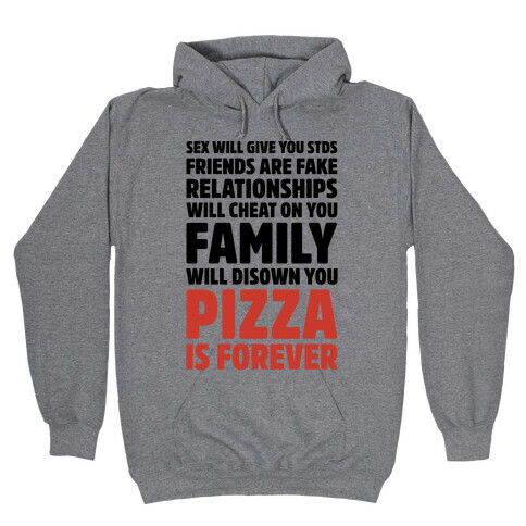 Pizza Is Forever  Hooded Sweatshirt