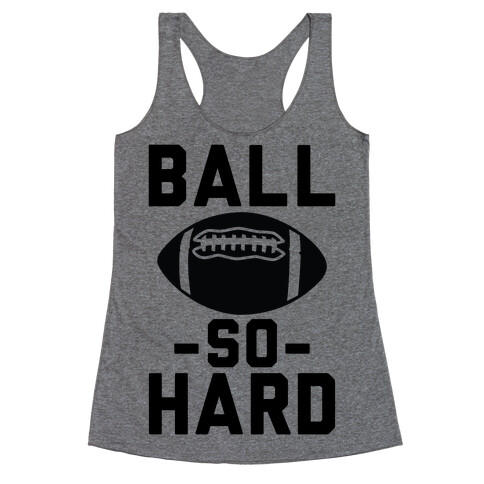 Ball So Hard Racerback Tank Top