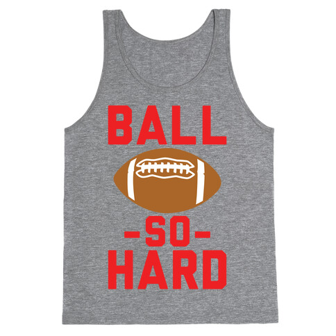 Ball So Hard Tank Top