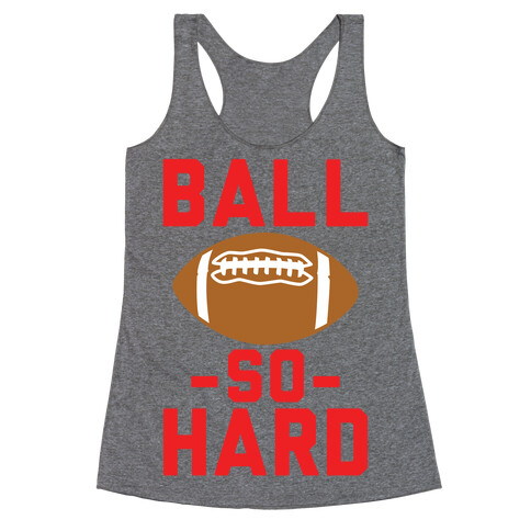 Ball So Hard Racerback Tank Top