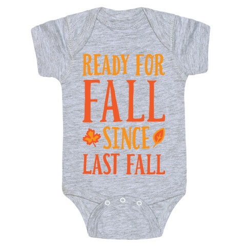 Ready For Fall Since Last Fall Baby One-Piece