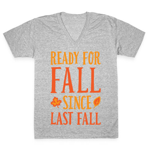 Ready For Fall Since Last Fall V-Neck Tee Shirt