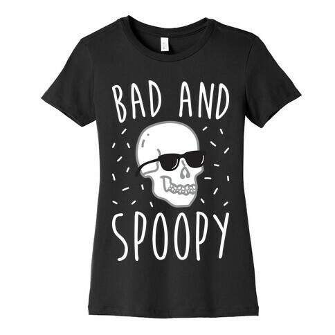 Bad And Spoopy Womens T-Shirt