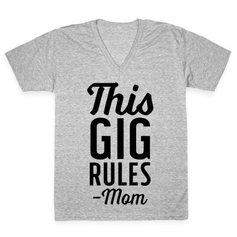 This Gig Rules Mom V-Neck Tee Shirt