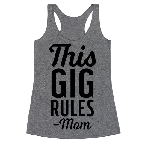 This Gig Rules Mom Racerback Tank Top