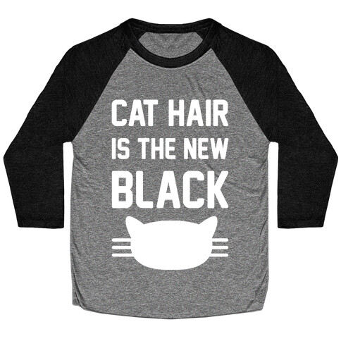 Cat Hair Is The New Black Baseball Tee