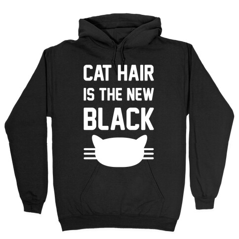 Cat Hair Is The New Black Hooded Sweatshirt