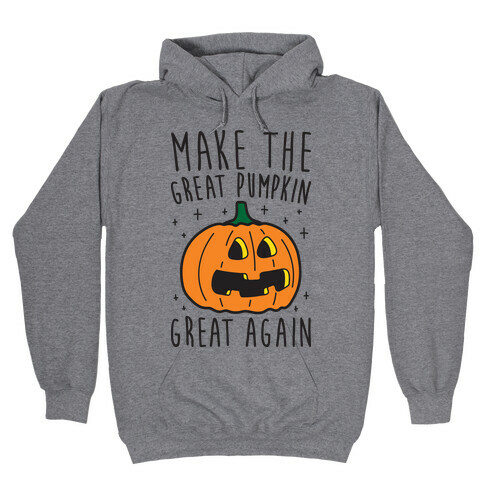 Make The Great Pumpkin Great Again Hooded Sweatshirt