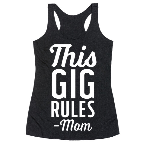 This Gig Rules Mom Racerback Tank Top