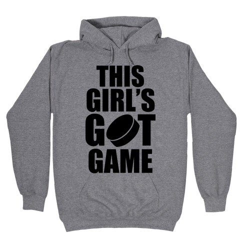 This Girl's Got Game (Hockey) Hooded Sweatshirt