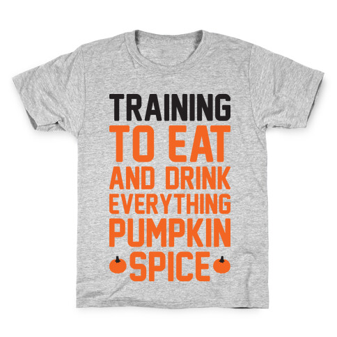 Training To Eat And Drink Everything Pumpkin Spice Kids T-Shirt