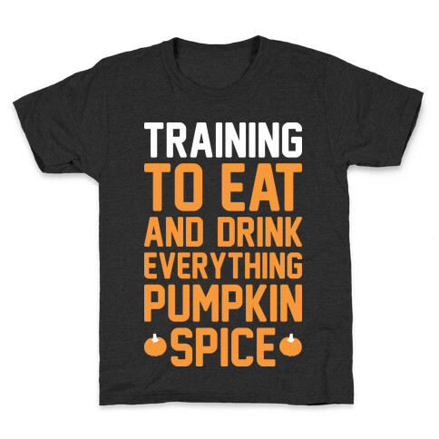 Training To Eat And Drink Everything Pumpkin Spice Kids T-Shirt