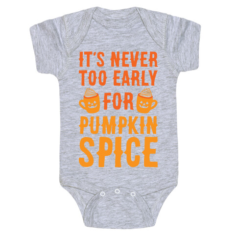 It's Never Too Early For Pumpkin Spice Baby One-Piece