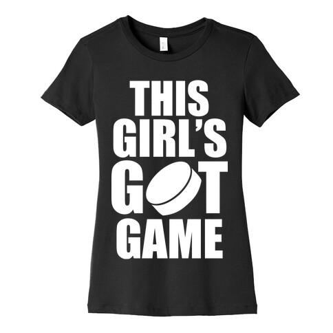 This Girl's Got Game (Hockey) (White Ink) Womens T-Shirt