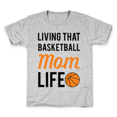Living That Basketball Mom Life Kids T-Shirt