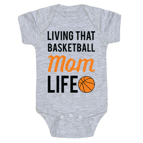 Living That Basketball Mom Life Baby One-Piece