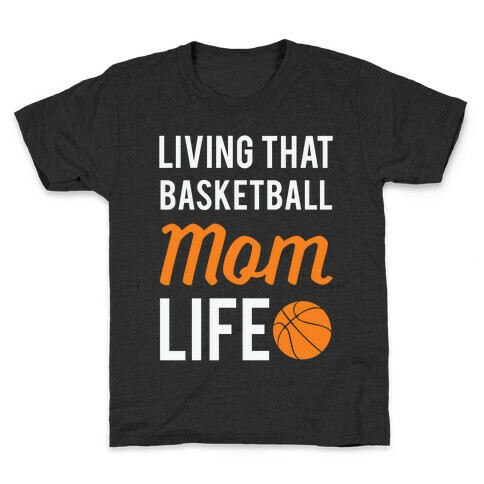 Living That Basketball Mom Life Kids T-Shirt