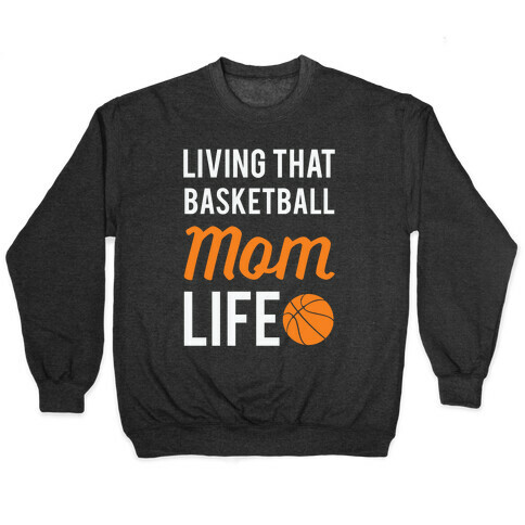 Living That Basketball Mom Life Pullover