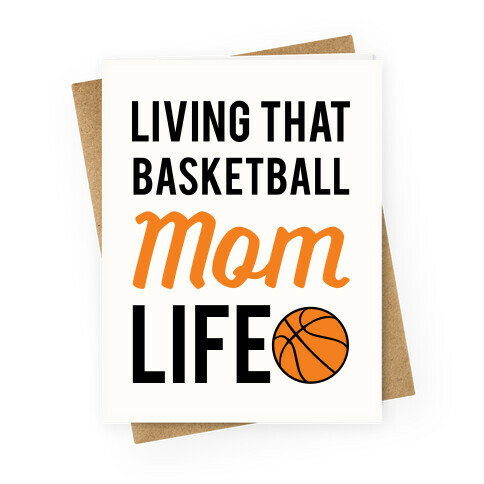 Living That Basketball Mom Life Greeting Card