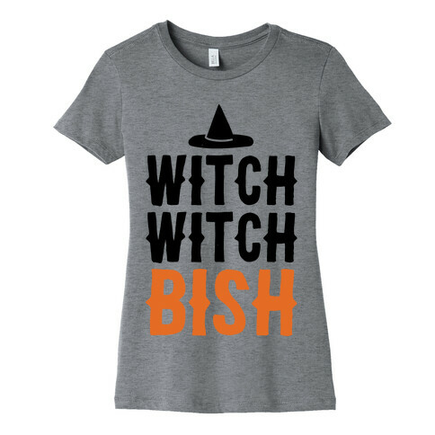 Witch Witch Bish Parody Womens T-Shirt