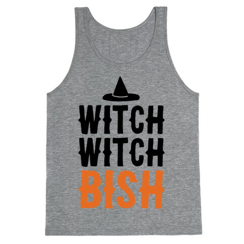 Witch Witch Bish Parody Tank Top