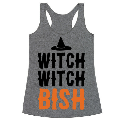 Witch Witch Bish Parody Racerback Tank Top