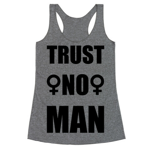 Trust No Man Racerback Tank Top