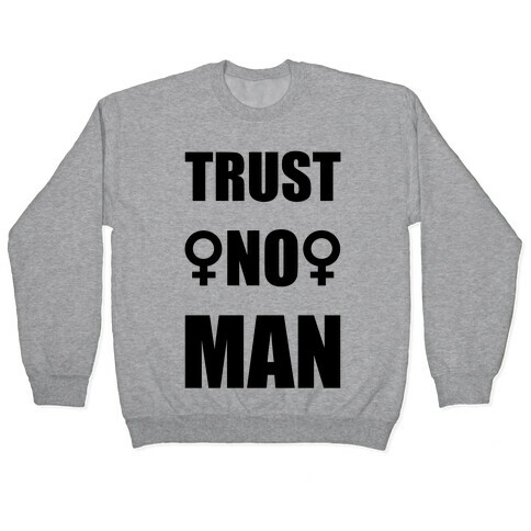 Trust No Man Pullover