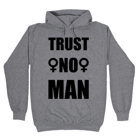 Trust No Man Hooded Sweatshirt