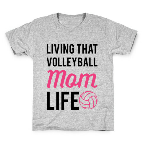 Living that Volleyball Mom Life Kids T-Shirt