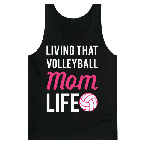 Living that Volleyball Mom Life Tank Top