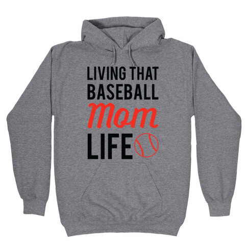Living That Baseball Mom Life Hooded Sweatshirt