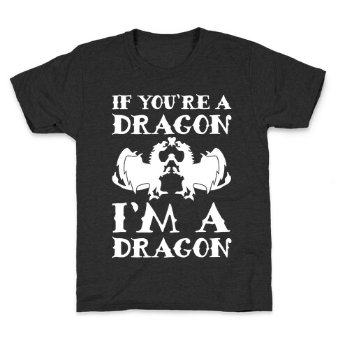 If You're A Dragon I'm A Dragon Parody White Print Kids T-Shirt