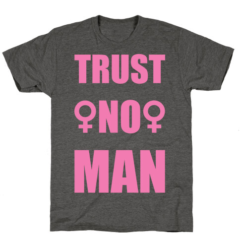 Trust No Man T-Shirt